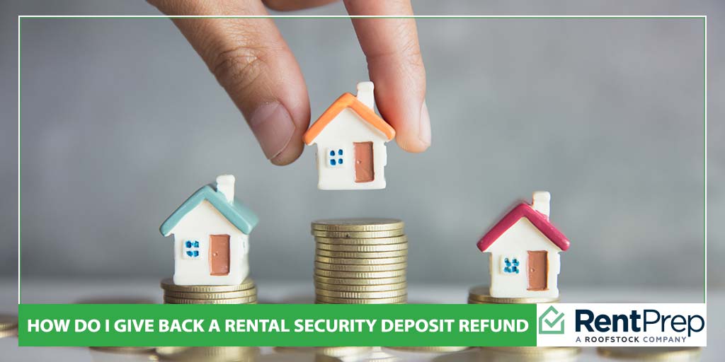 How do I give back a rental security deposit refund