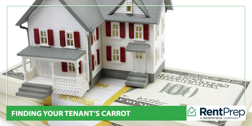 Finding Your Tenant’s Carrot