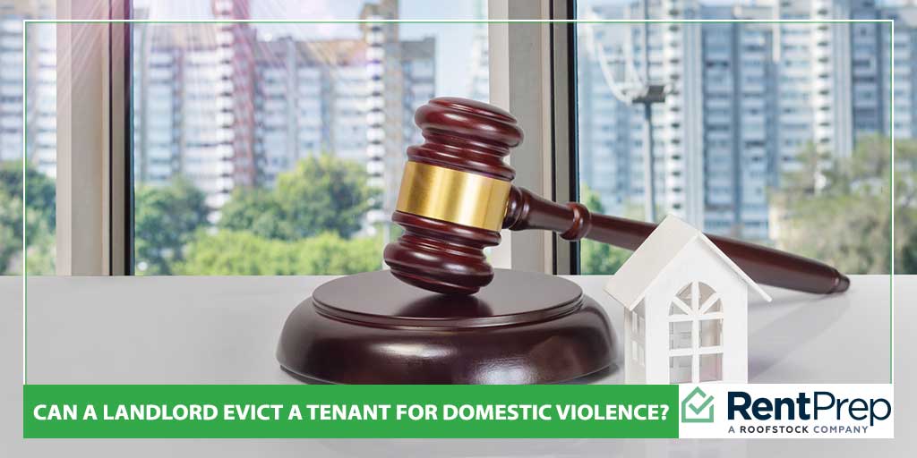 Can a Landlord Evict a Tenant for Domestic Violence?