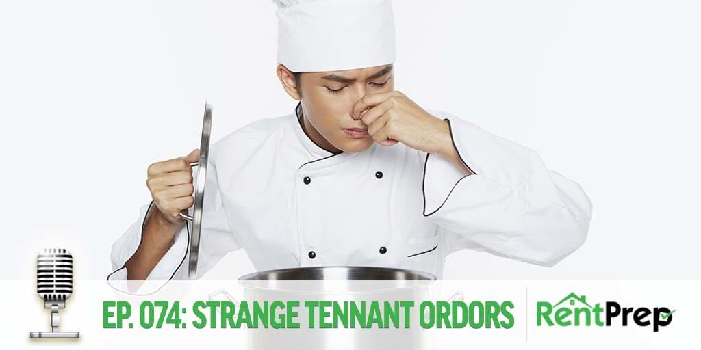 Podcast 74: Bad Smells and Odors from a Tenant