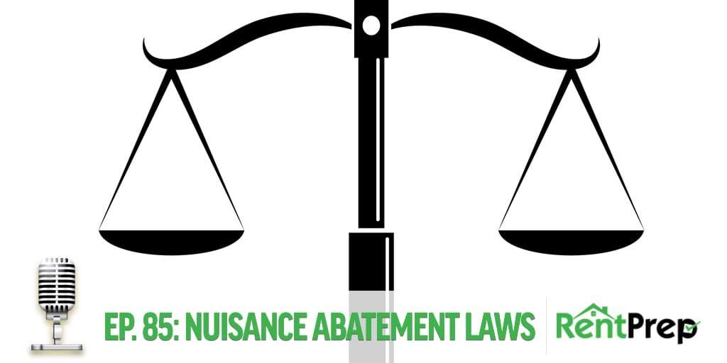 Podcast 85: Nuisance Abatement Laws for Landlords