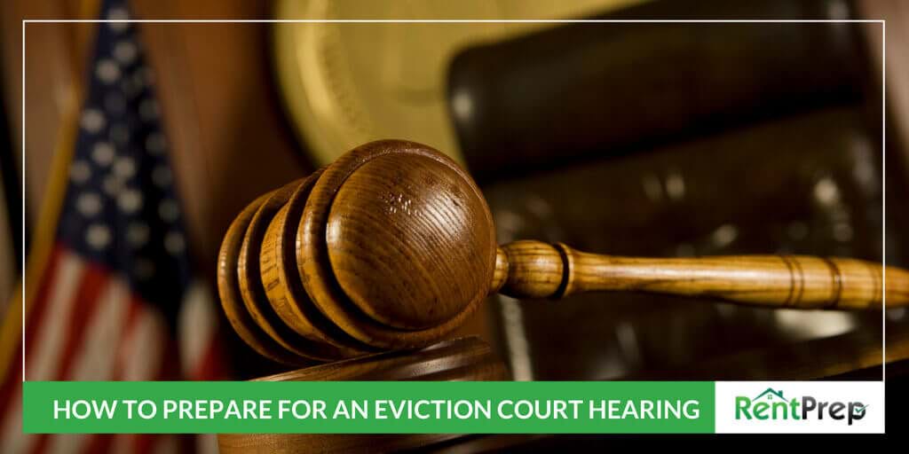 HOW TO PREPARE FOR AN EVICTION COURT HEARING