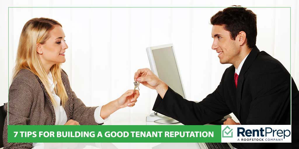 7 Tips For Building A Good Tenant Reputation