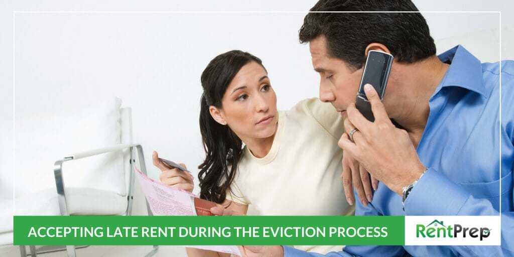 ACCEPTING LATE RENT DURING THE EVICTION PROCESS