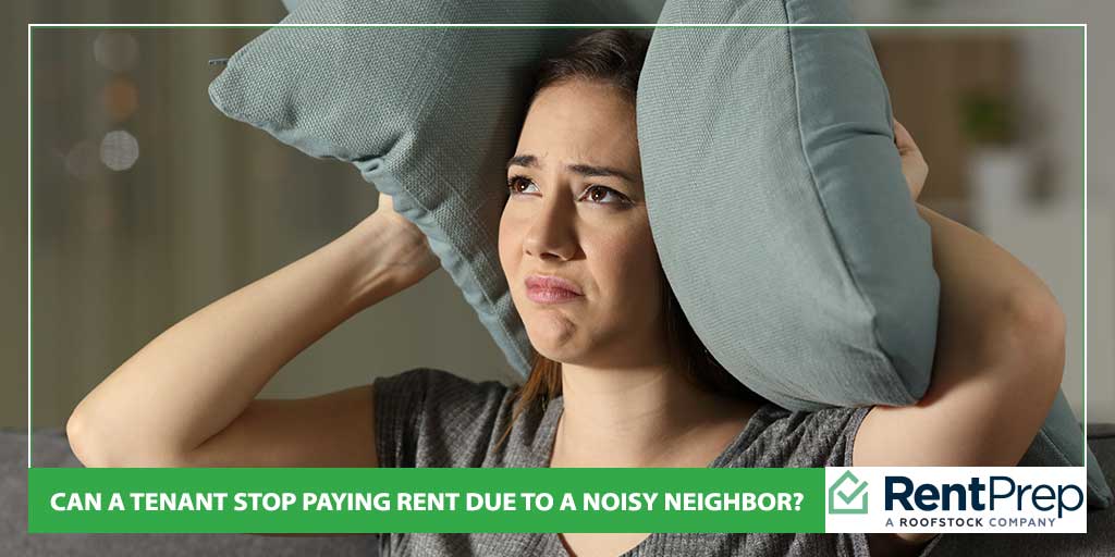 Can A Tenant Stop Paying Rent Due To A Noisy Neighbor?