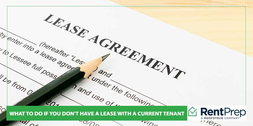 What To Do If You Don't Have A Lease With A Current Tenant