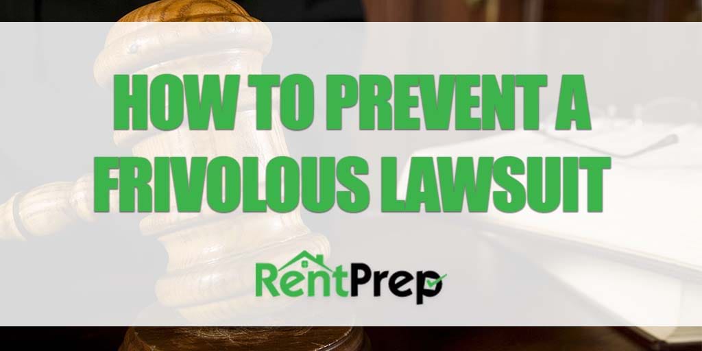 A Landlord's Guide to Avoiding Frivolous Lawsuits