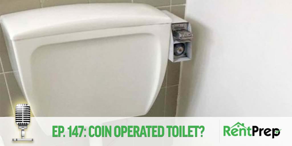 Podcast 147: Can a Landlord Install a Coin-Operated Toilet in a Rental Property?