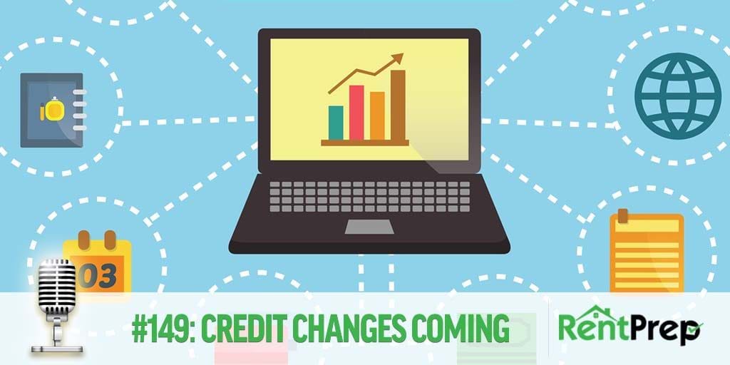 Podcast 149: Consumer Credit Reporting Changes