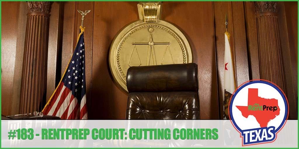 Podcast 183: RentPrep Court: Cutting Corners
