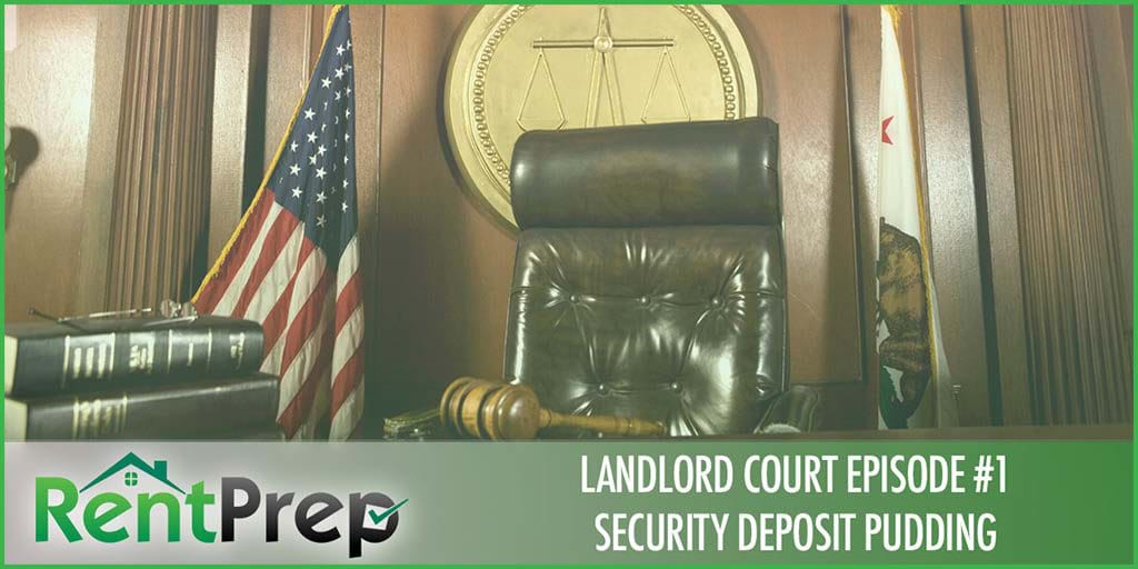 Landlord Court Episode 1: Security Deposit Pudding