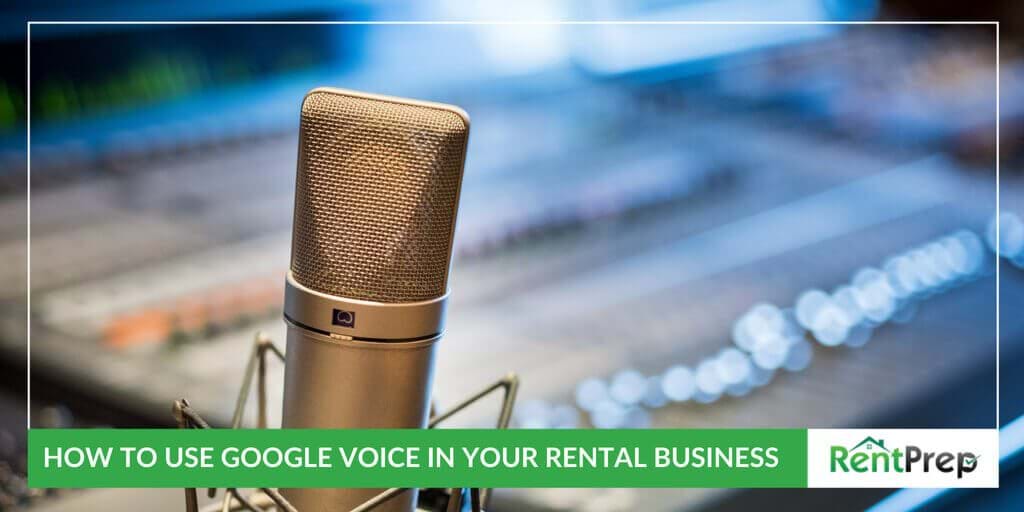 HOW TO USE GOOGLE VOICE IN YOUR RENTAL BUSINESS