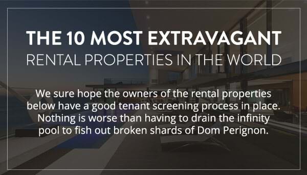 !0 Extravagant Rental Properties
