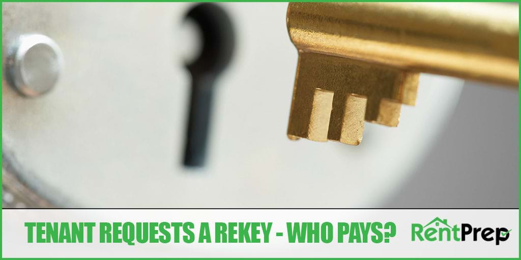 Who Pays When the Tenant Requests to Rekey a Lock?