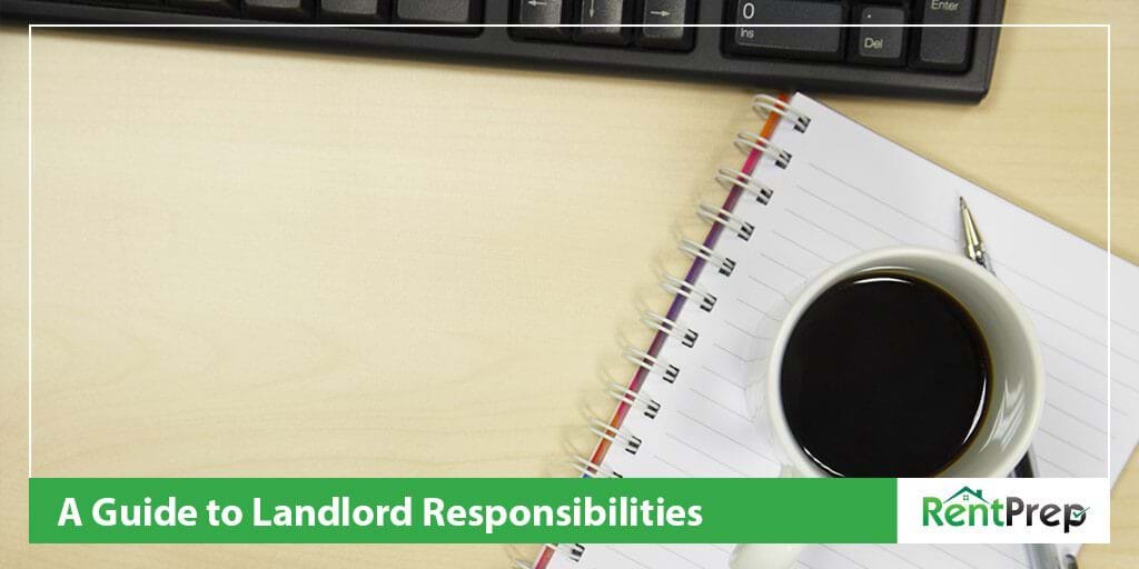 A Guide to Landlord Responsibilities