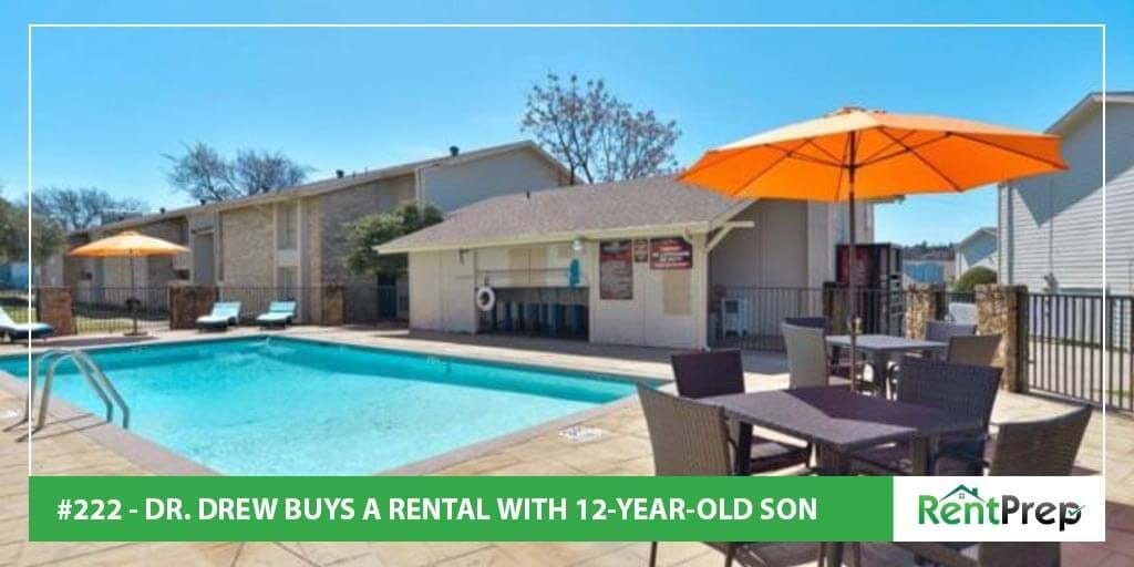 Podcast 222: Dr. Drew Buys a Rental with 12-Year-Old Son