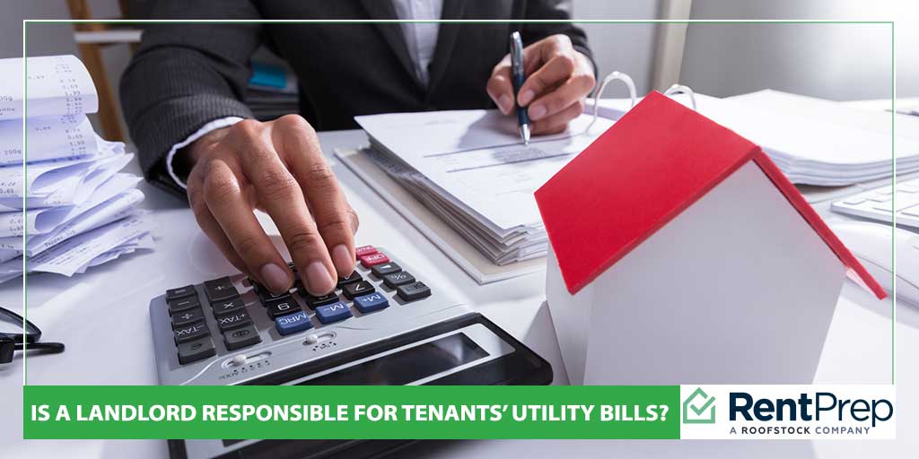 Is a Landlord Responsible for Tenants' Utility Bills?