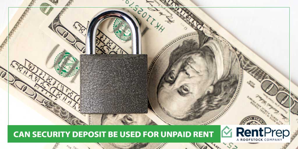 can security deposit be used for unpaid rent