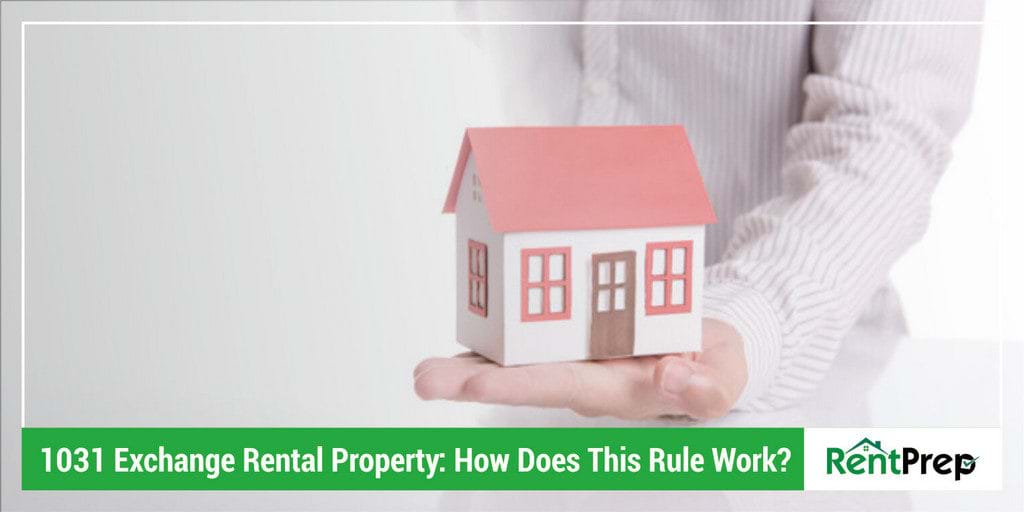 1031 Exchange Rental Property: How Does This Rule Work?