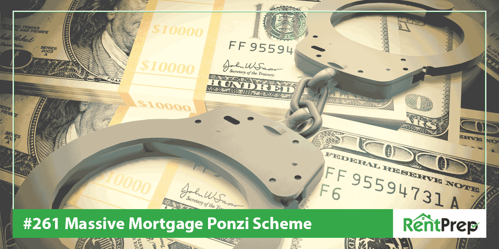 Podcast 261: Massive Mortgage Ponzi Scheme