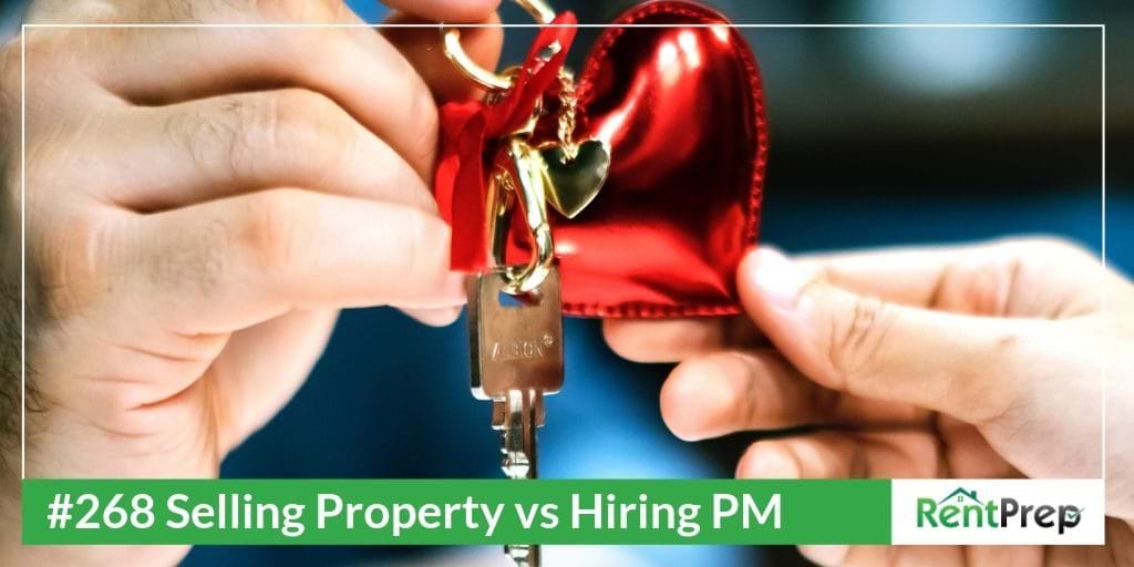 Podcast 268: Selling a Property vs Hiring a Property Manager