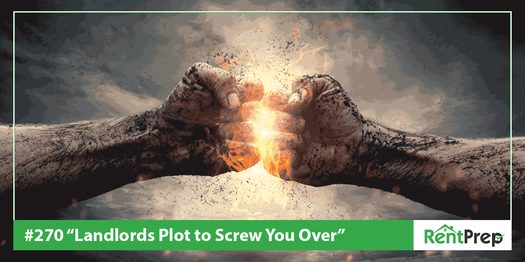 Podcast 270: Landlords Plot to Screw You Over