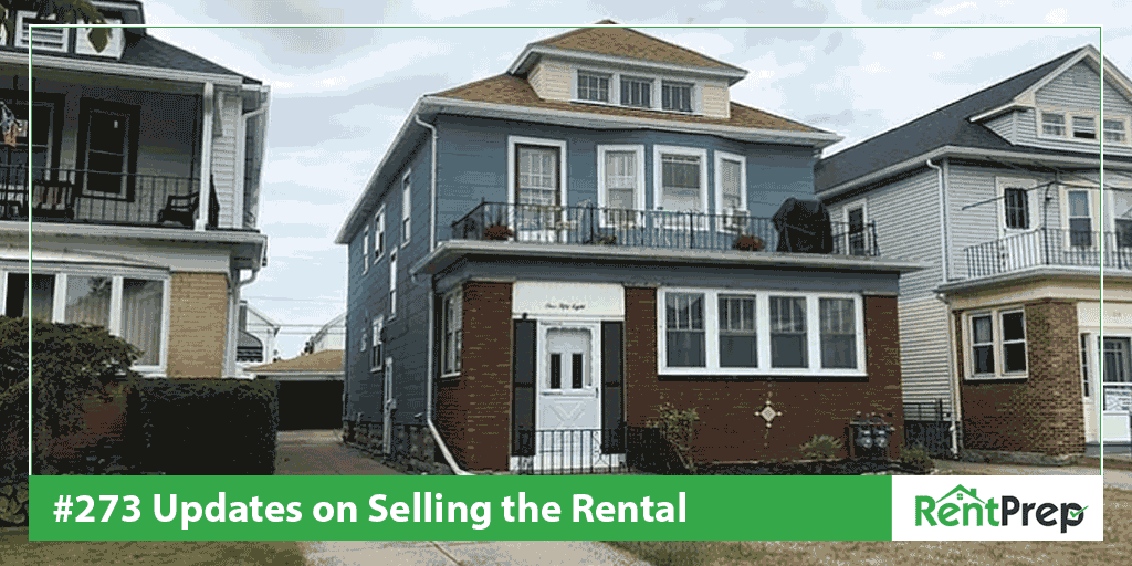 Podcast 273: Updates on Selling the Rental