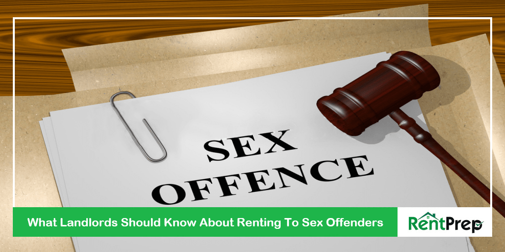 What Landlords Should Know About Renting to Sex Offenders