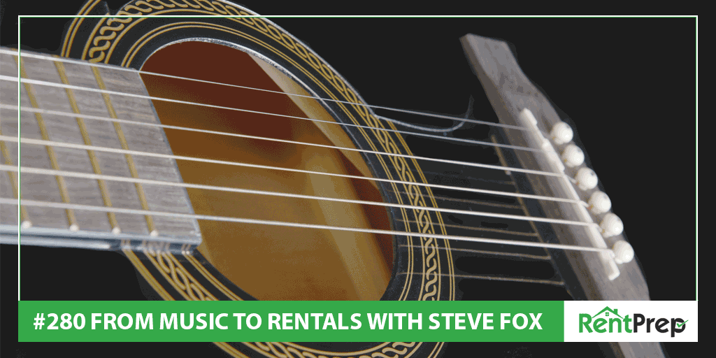 Podcast 280: From Music to Rentals with Steve Fox