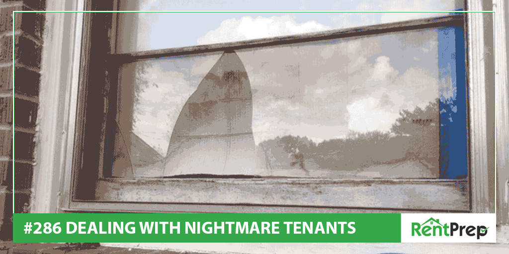 Podcast 286: Dealing with Nightmare Tenants