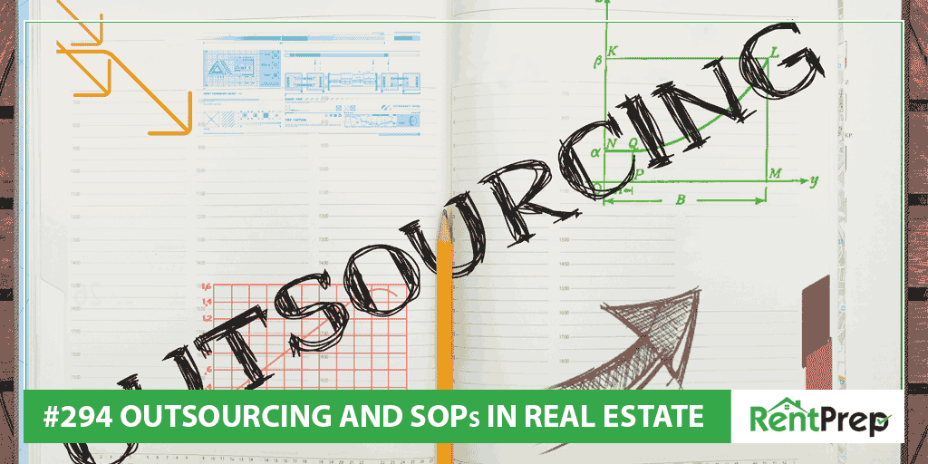 Podcast 294: Outsourcing and SOPs in Real Estate