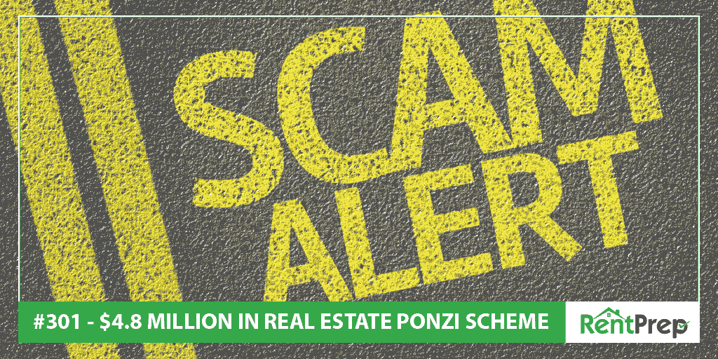Podcast 301: $4.8 Million in Real Estate Ponzi Scheme