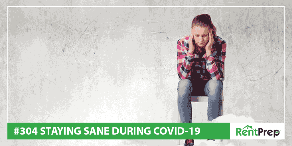 Podcast 304: Staying Sane During COVID-19