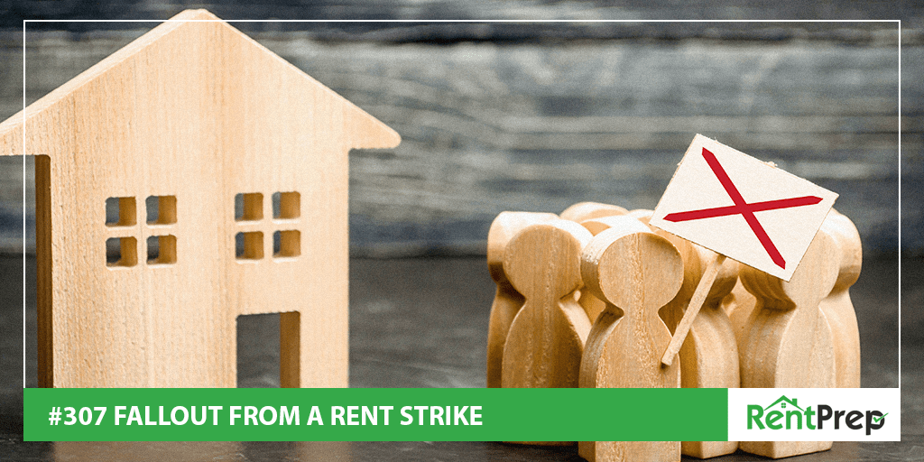 Podcast 307: Fallout from a Rent Strike
