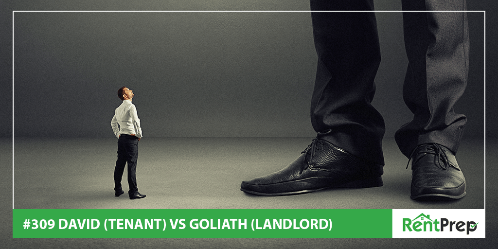 Podcast 309: David (Tenant) vs Goliath (Landlord)