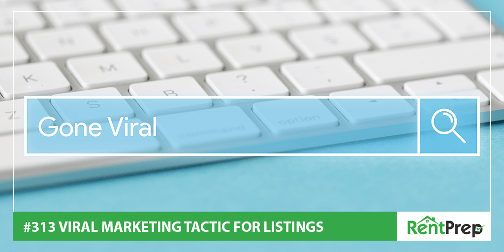 Podcast 313: Viral Marketing Tactic for Listings