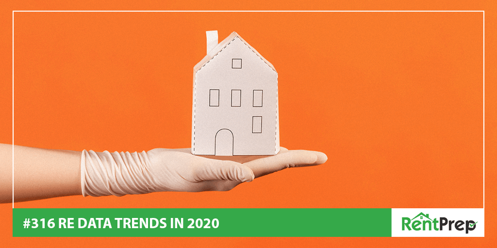 Podcast 316: Real Estate Data Trends in 2020