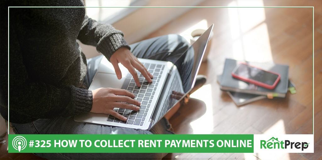 Podcast 325: How to Collect Rent Payments Online
