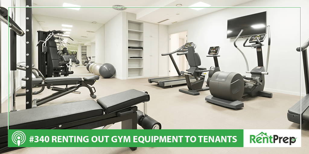 Podcast 340: Renting Out Gym Equipment to Tenants