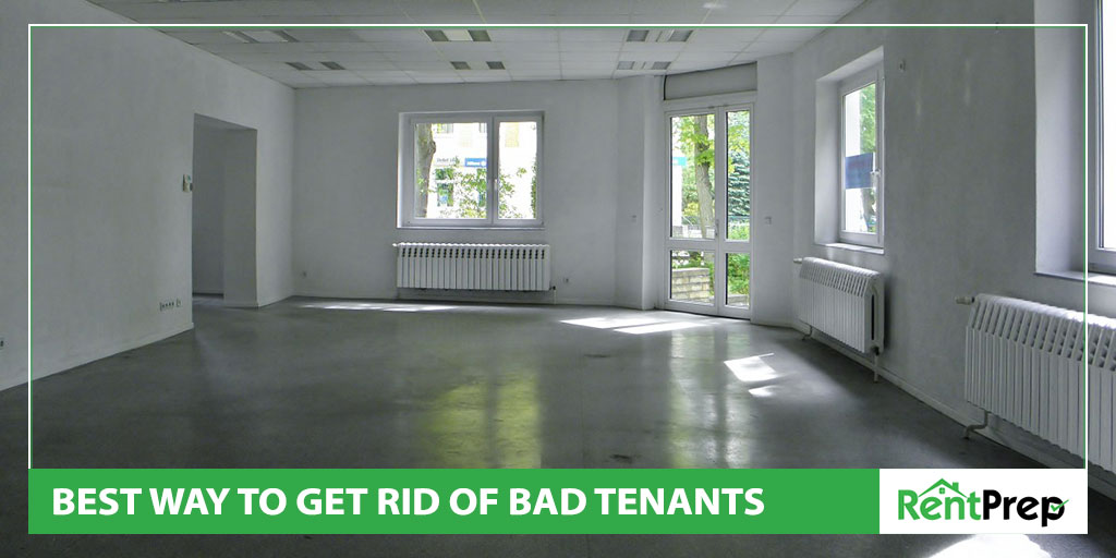 best way to get rid of bad tenants