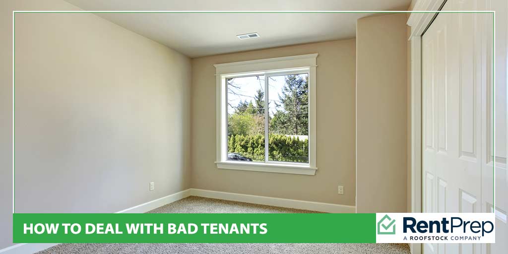 how to deal with bad tenants