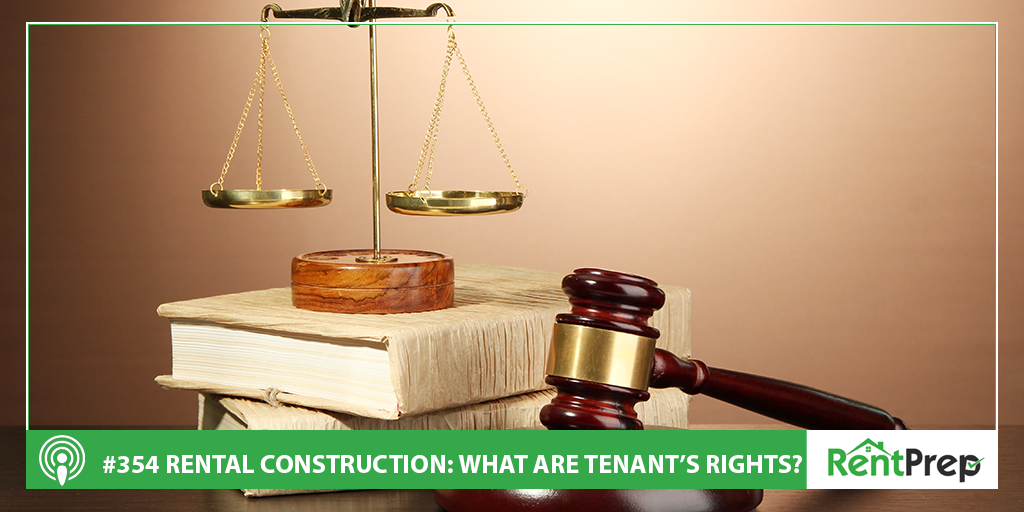 Podcast 354: What are Tenants' Rights in Rental Construction?