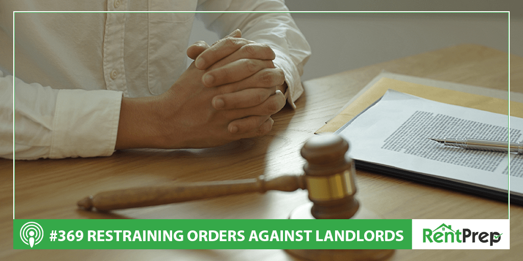 Podcast 369: Restraining Orders Against Landlords