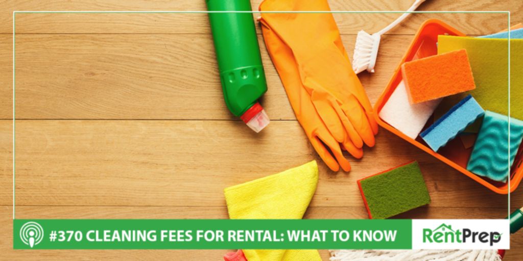 Podcast 370: What to Know About Cleaning Fees for Rentals