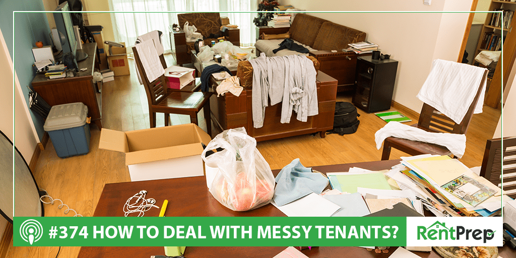 Podcast 374: How to Deal with Messy Tenants