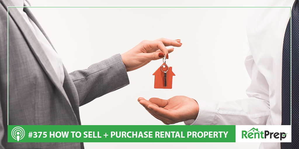 Podcast 375: How to Sell and Purchase Rental Property