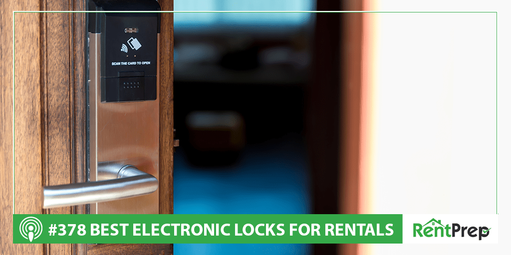 Podcast 378: Best Electronic Locks for Rentals