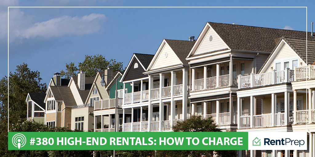 Podcast 380: How to Charge for High-End Rentals