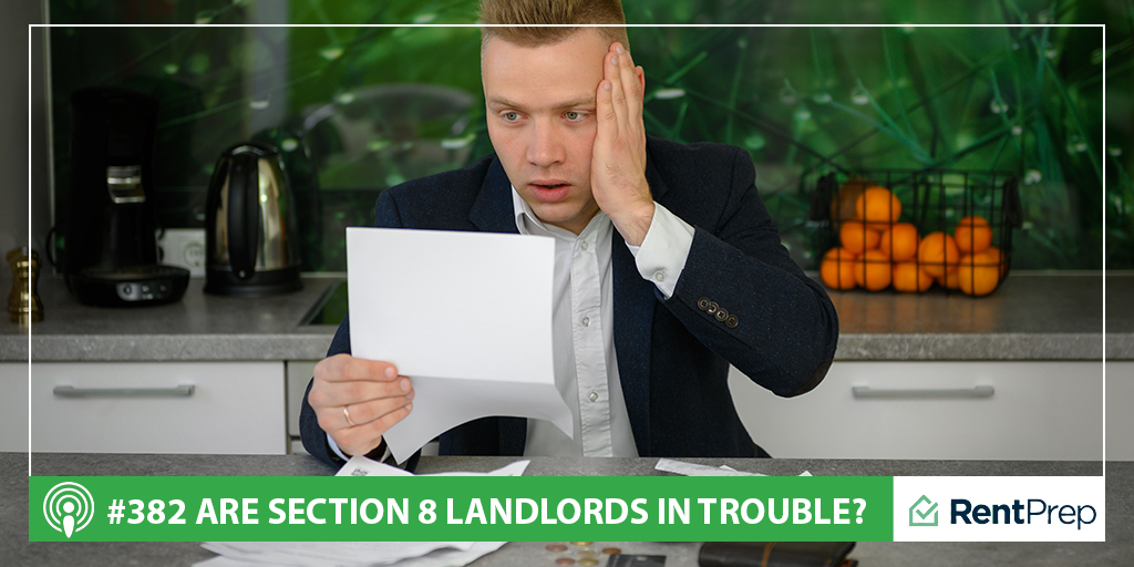 Podcast 382: Are Section 8 Landlords in Trouble?