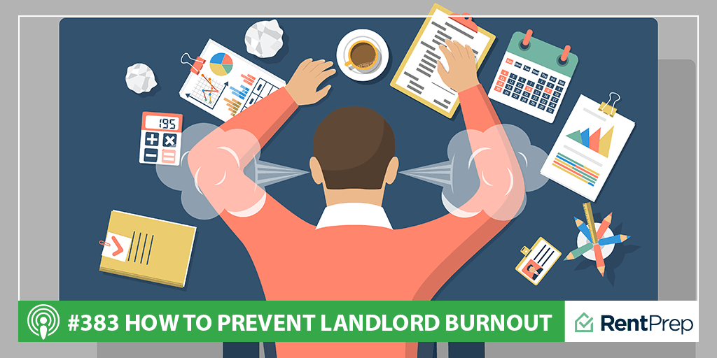Podcast 383: How to Prevent Landlord Burnout